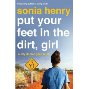 Put Your Feet in the Dirt, Girl: A Memoir