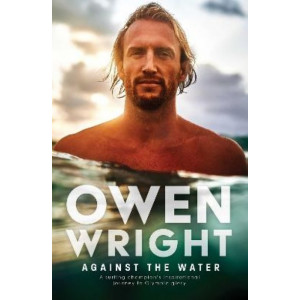 Against the Water: A Surfing Champion's Inspirational Journey to Olympic Glory