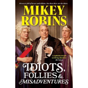Idiots, Follies and Misadventures