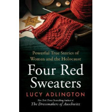 Four Red Sweaters: Powerful true stories of women and the Holocaust