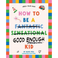 How to be a (fantastic sensational) good enough kid