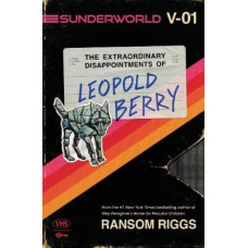 Sunderworld Vol 1: The Extraordinary Disappointments of Leopold Berry