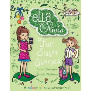 Fun Sister Stories (Ella and Olivia: Treasury #6)
