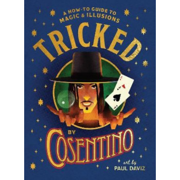 Tricked: A How-To Guide to Magic and Illusions