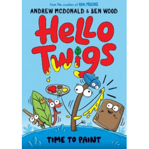 Hello Twigs, Time to Paint: A hilarious graphic novel you can read aloud!