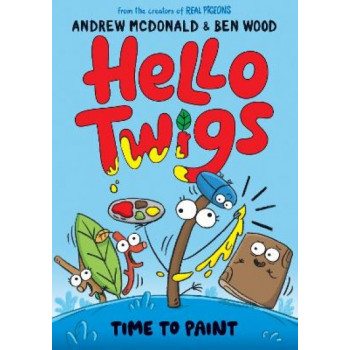 Hello Twigs, Time to Paint: A hilarious graphic novel you can read aloud!
