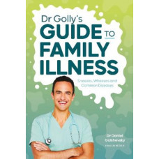 Dr Golly's Guide to Family Illness: Sneezes, Wheezes and Common Diseases