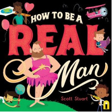 How to Be a Real Man