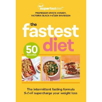 The Fastest Diet: Supercharge your weight loss with the 4:3 intermittent fasting plan