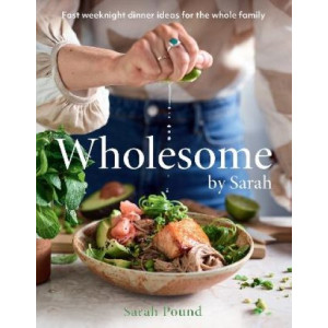 Wholesome by Sarah: Fast weeknight dinner ideas for the whole family