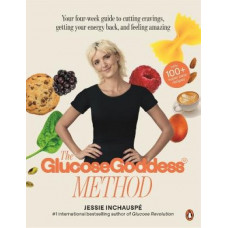 The Glucose Goddess Method: Your four-week guide to cutting cravings,  getting your energy back, and feeling amazing.