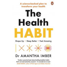 The Health Habit: Shape Up, Sleep Better, Feel Amazing
