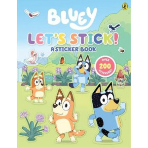 Bluey: Let's Stick!: A Sticker Book