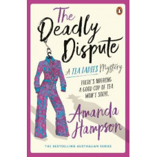 The Deadly Dispute: A Tea Ladies Mystery
