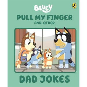 Bluey: Pull My Finger and other Dad Jokes: A Father's Day Book