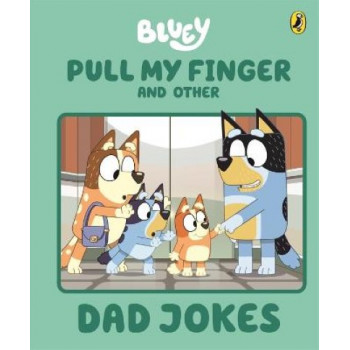 Bluey: Pull My Finger and other Dad Jokes: A Father's Day Book