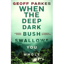 When the Deep, Dark Bush Swallows You Whole
