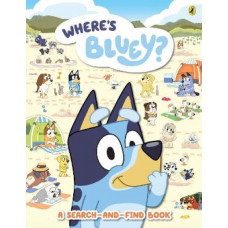 Bluey: Where's Bluey?: A Search-and-Find Book