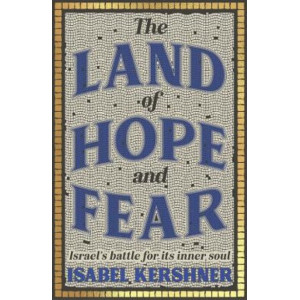 The Land of Hope and Fear: Israel's battle for its inner soul