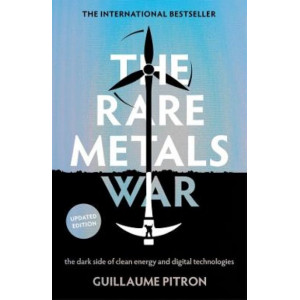 The Rare Metals War: The dark side of clean energy and digital technologies