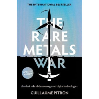 The Rare Metals War: The dark side of clean energy and digital technologies