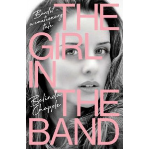 The Girl in the Band: Bardot - a cautionary tale