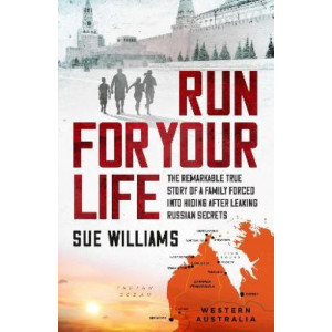 Run For Your Life: The remarkable true story of a family forced into hiding after leaking Russian secrets