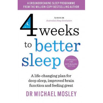 4 Weeks to Better Sleep: A life-changing plan for deep sleep, improved brain function and feeling great