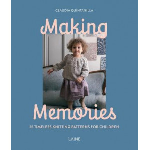 Making Memories: 25 Timeless Knitting Patterns for Children