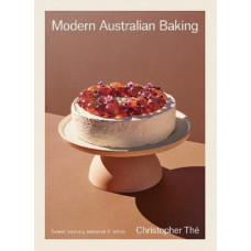 Modern Australian Baking: Sweet, Savoury, Seasonal & Native
