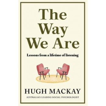 The Way We Are: Lessons from a lifetime of listening