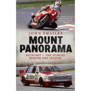 Mount Panorama: Bathurst - the stories behind the legend