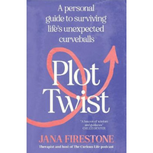 Plot Twist: A personal guide to surviving life's unexpected curveballs