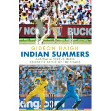 Indian Summers: Australia versus India - Cricket's Battle of the Titans