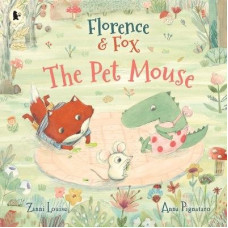 Florence and Fox: The Pet Mouse