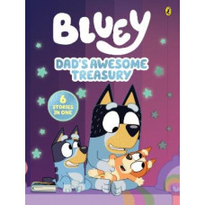 Bluey: Dad's Awesome Treasury: 6 Stories in 1