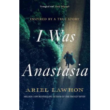 I WAS ANASTASIA