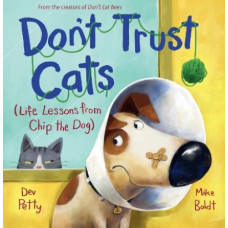 Don't Trust Cats (Life Lessons from Chip the Dog #2)