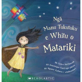 Nga Manu Tukutuku e Whitu o Matariki (Seven Kites of Matariki Maori edition)