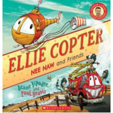 Ellie copter: Nee Naw and Friends