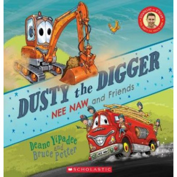 Dusty the Digger: Nee Naw and Friends