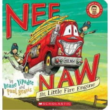 Nee Naw the Little Fire Engine (Board Book Edition)