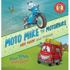 Moto Mike the Motorbike: Nee Naw and Friends