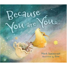 Because You Are You
