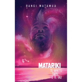Matariki: Te Whetu Tapu o te Tau - Te Reo Maori Edition The Star of the Year