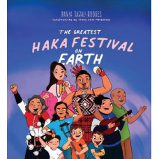 Greatest Haka Festival on Earth, The (English edition of Mokopuna Matatini)