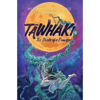 Tawhaki:  Deeds of a Demigod