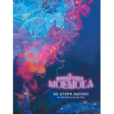 Te Wheketere Moemoea *Winner NZSA Shaw Writer’s Award 2024*