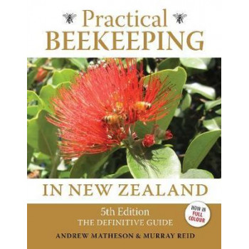 Practical Beekeeping in New Zealand: The Definitive Guide 5e