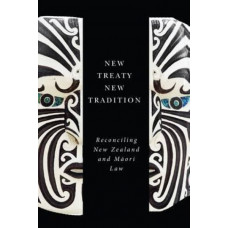 New Treaty, New Tradition: Reconciling New Zealand and Maori Law
